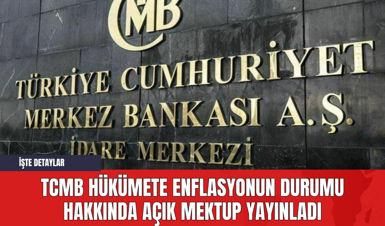 TCMB Hükümete Enflasyonun Durumu Hakkında Açık Mektup Yayınladı