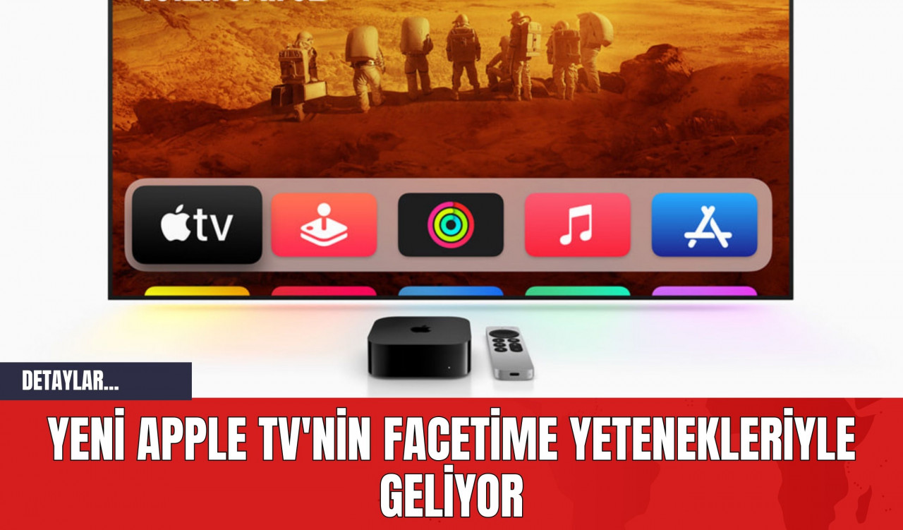 Yeni Apple TV'nin FaceTime Yetenekleriyle Geliyor