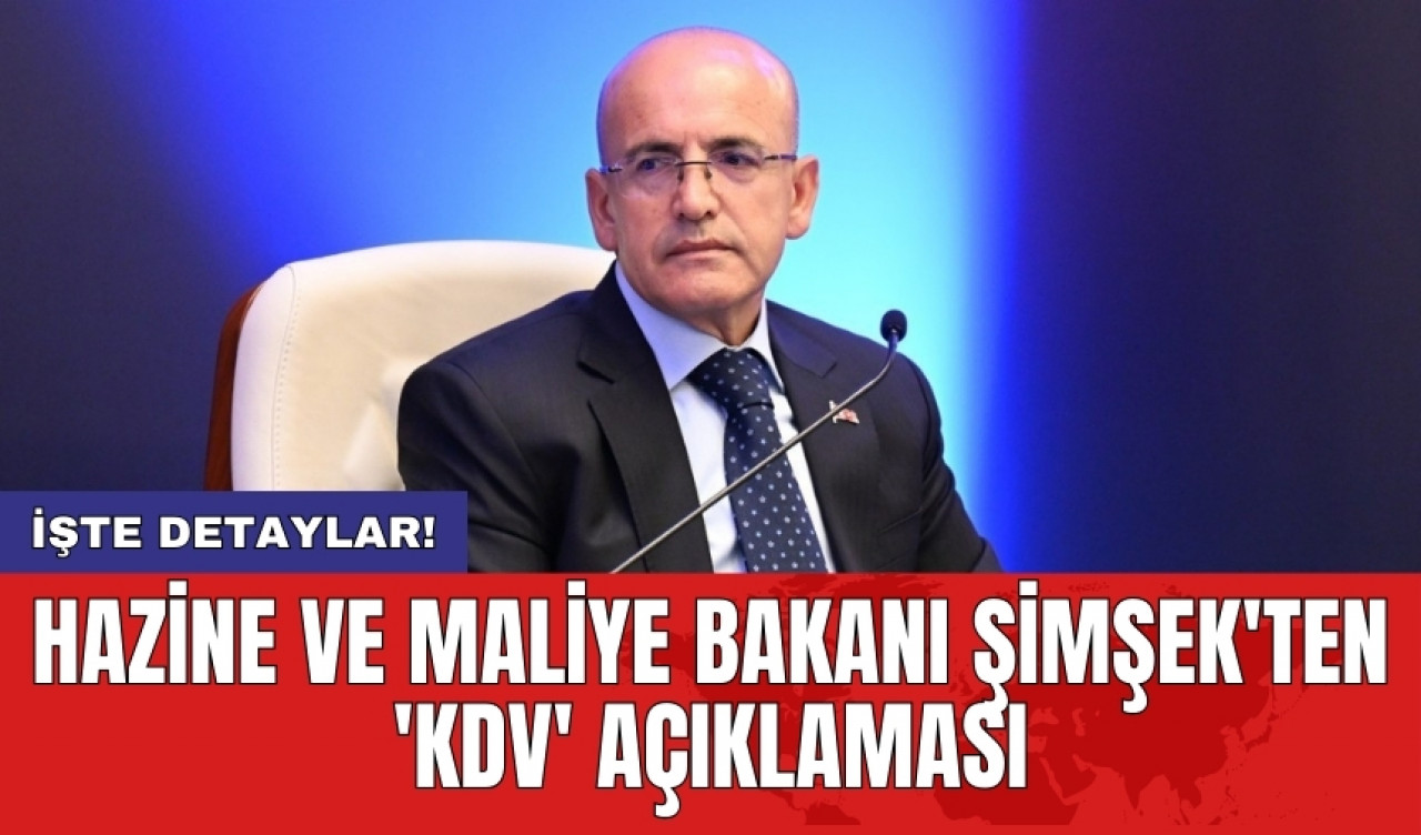 Hazine ve Maliye Bakanı Şimşek'ten 'KDV' açıklaması