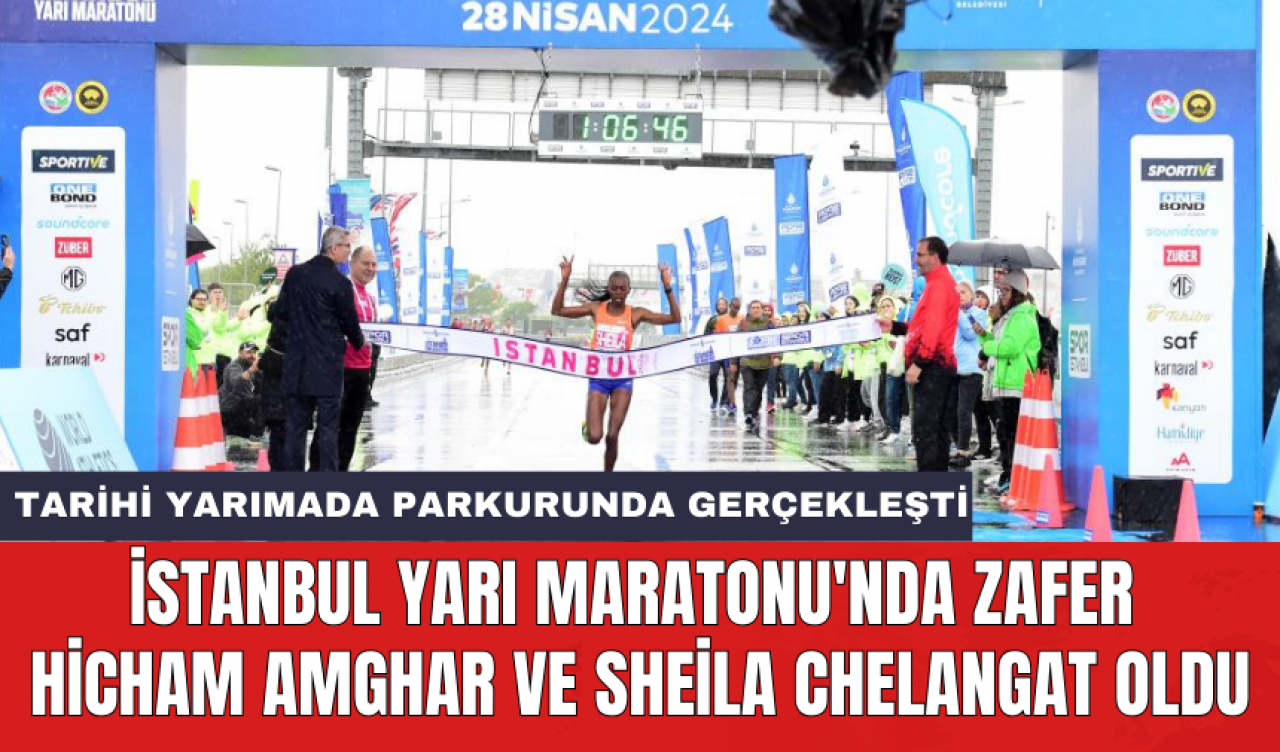 İstanbul Yarı Maratonu'nda zafer Hicham Amghar ve Sheila Chelangat oldu