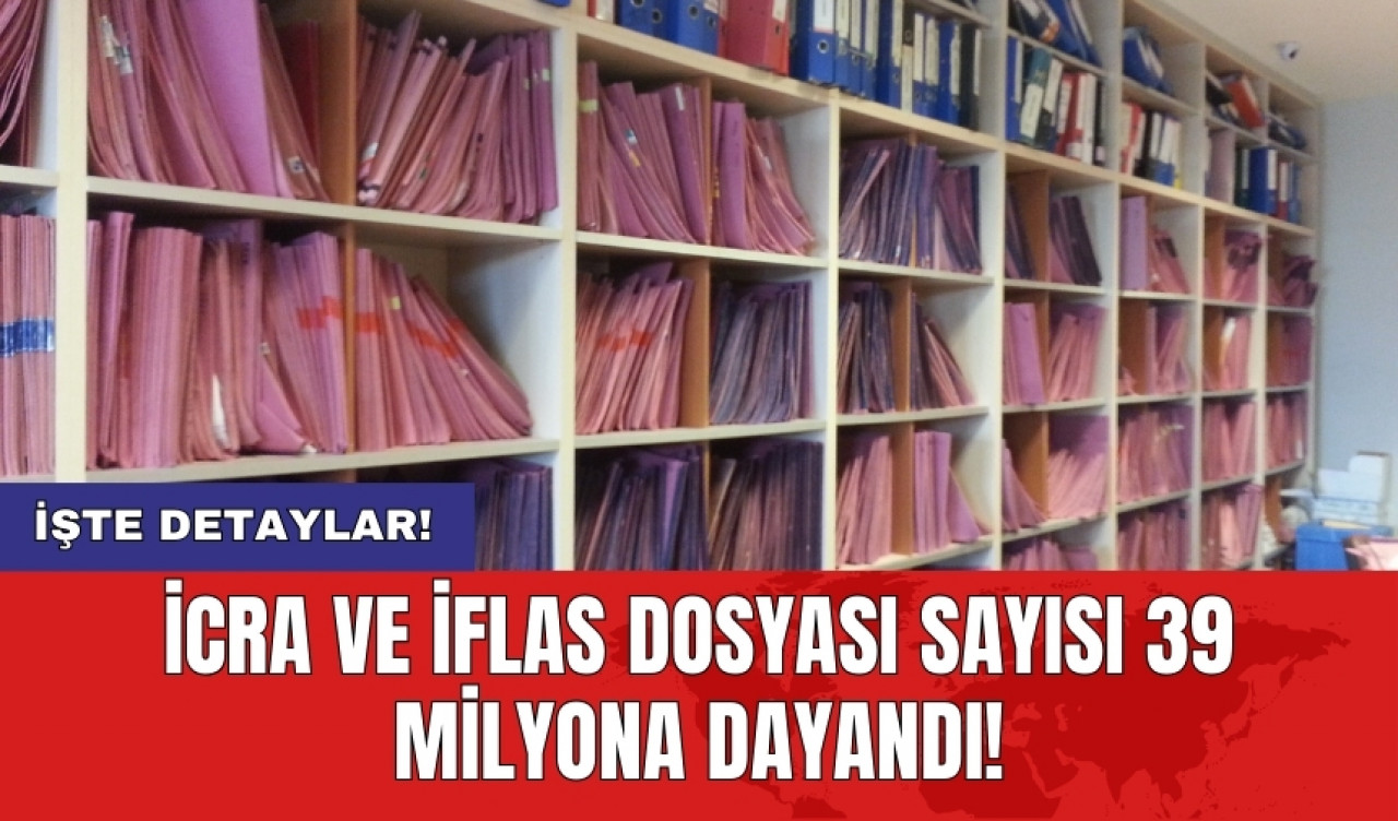 İcra ve iflas dosyası sayısı 39 milyona dayandı!