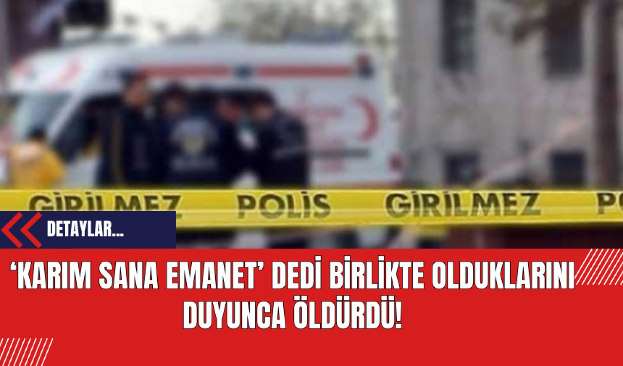 'Karım Sana Emanet' Dedi Birlikte Olduklarını Duyunca Öldürdü!