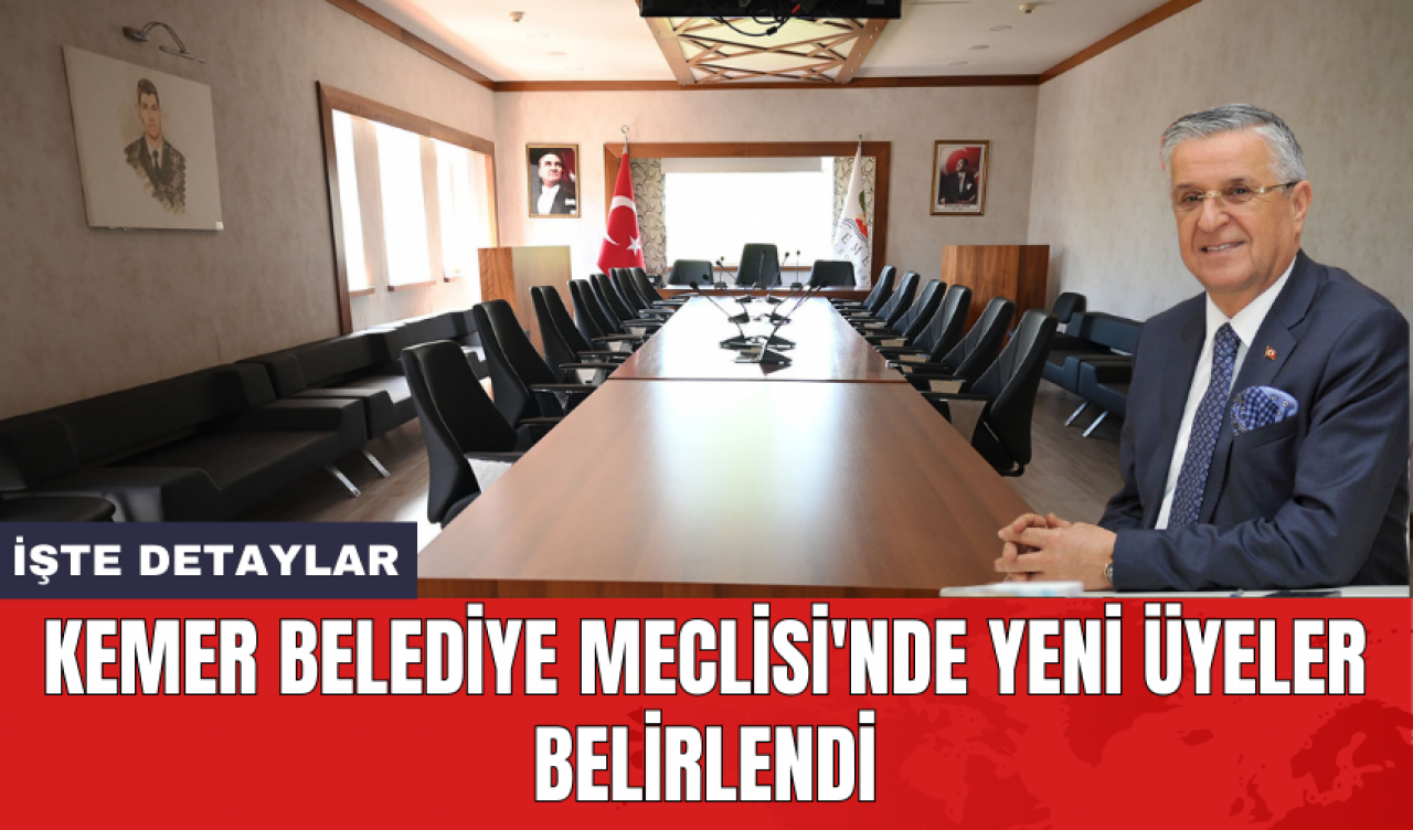 Kemer Belediye Meclisi'nde yeni üyeler belirlendi