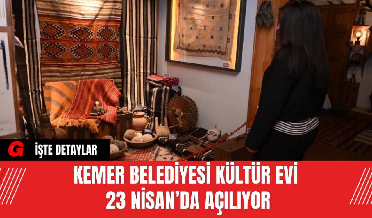 Kemer Belediyesi Kültür Evi 23 Nisan’da Açılıyor