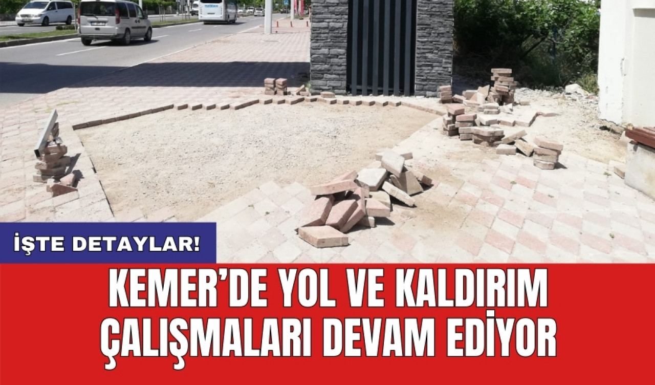 Kemer'de yol ve kaldırım çalışmaları devam ediyor