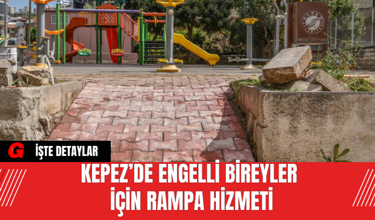 Kepez’de Engelli Bireyler İçin Rampa Hizmeti