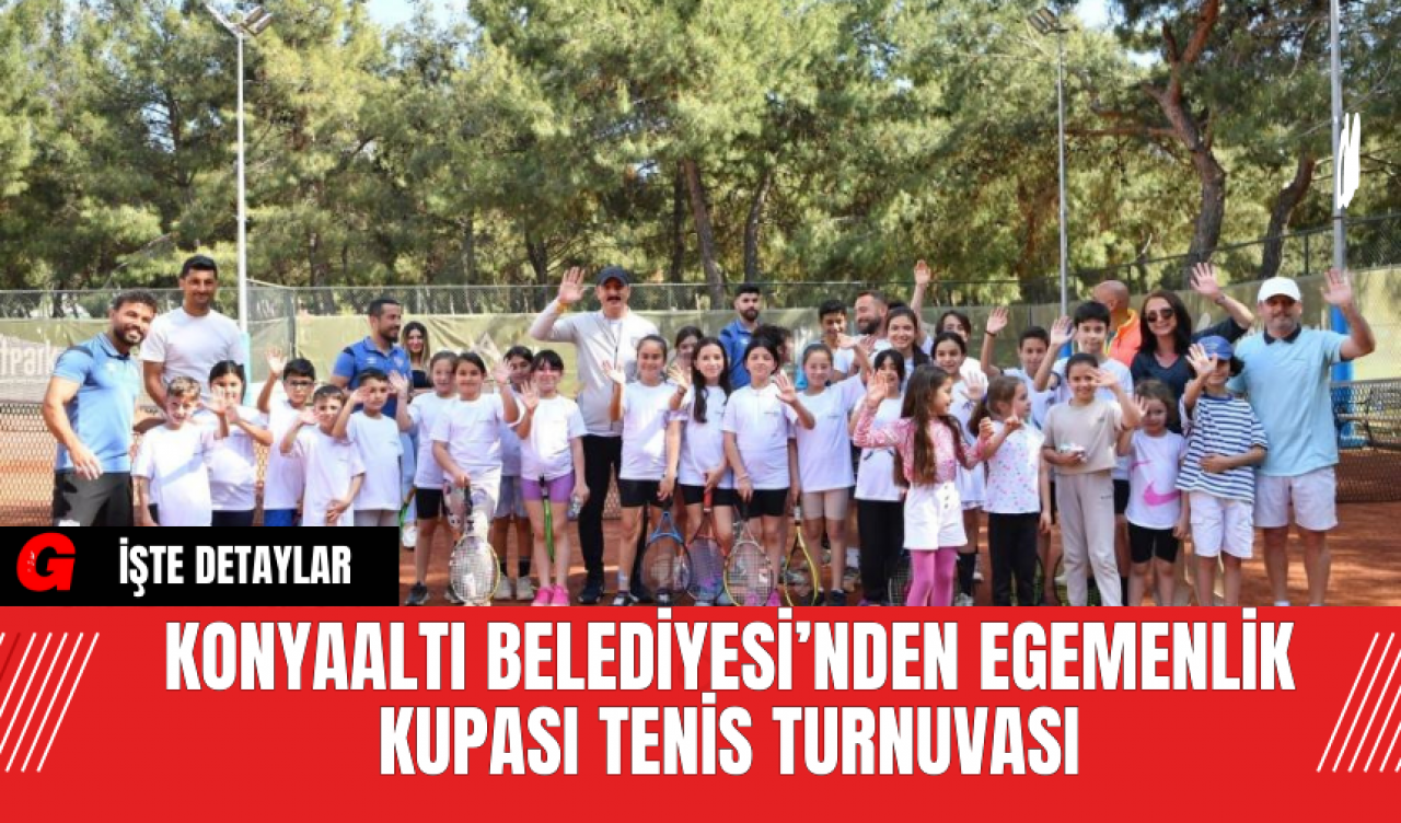 Konyaaltı Belediyesi’nden Egemenlik Kupası Tenis Turnuvası