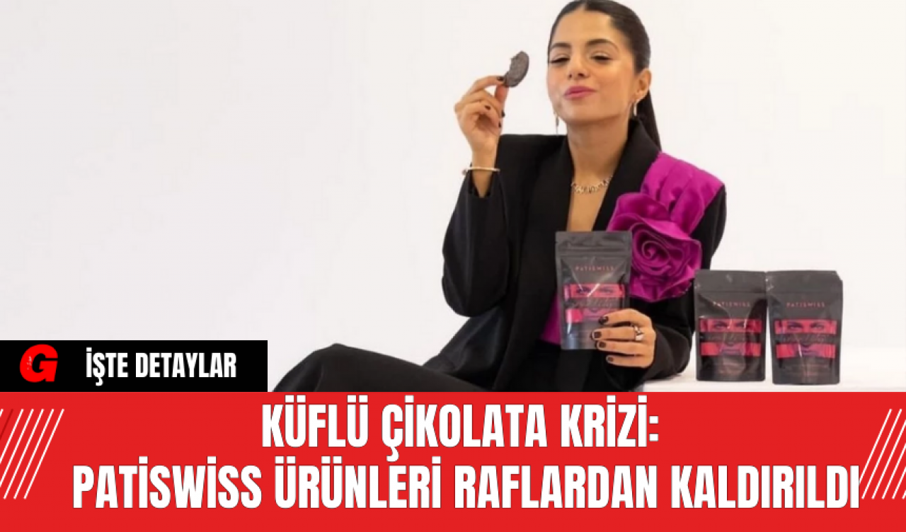 Küflü Çikolata Krizi: Patiswiss Ürünleri Raflardan Kaldırıldı