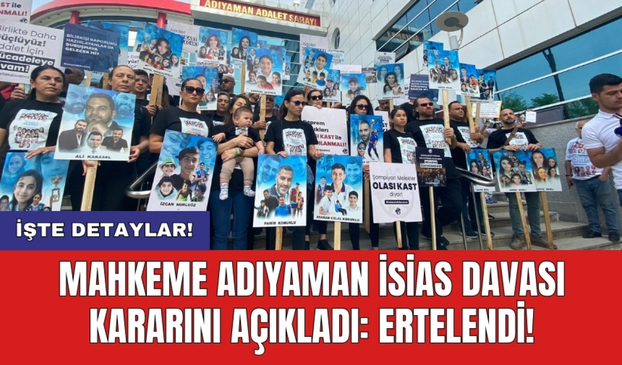 Mahkeme Adıyaman İsias Davası kararını açıkladı: Ertelendi!