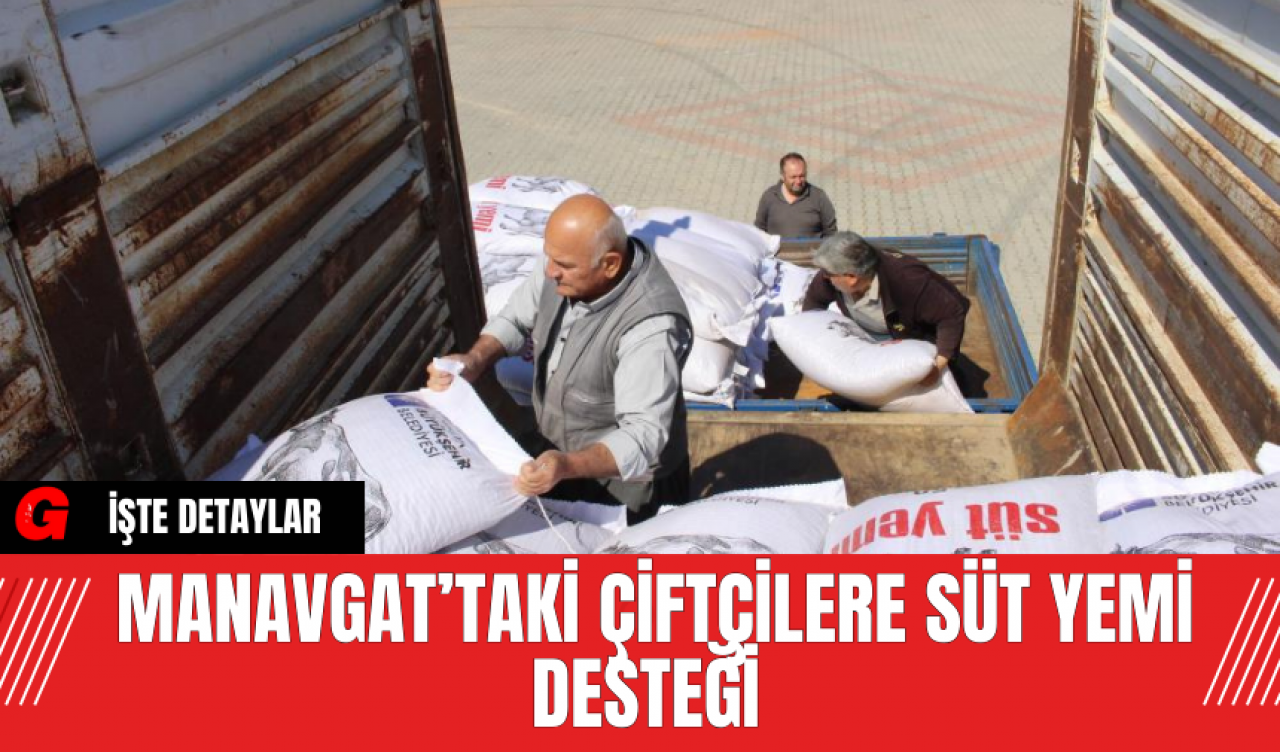 Manavgat’taki Çiftçilere Süt Yemi Desteği