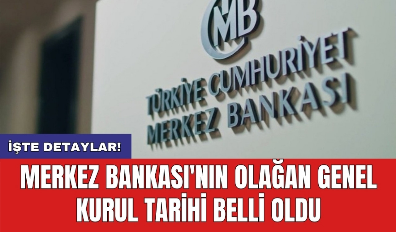 Merkez Bankası'nın Olağan Genel Kurul tarihi belli oldu