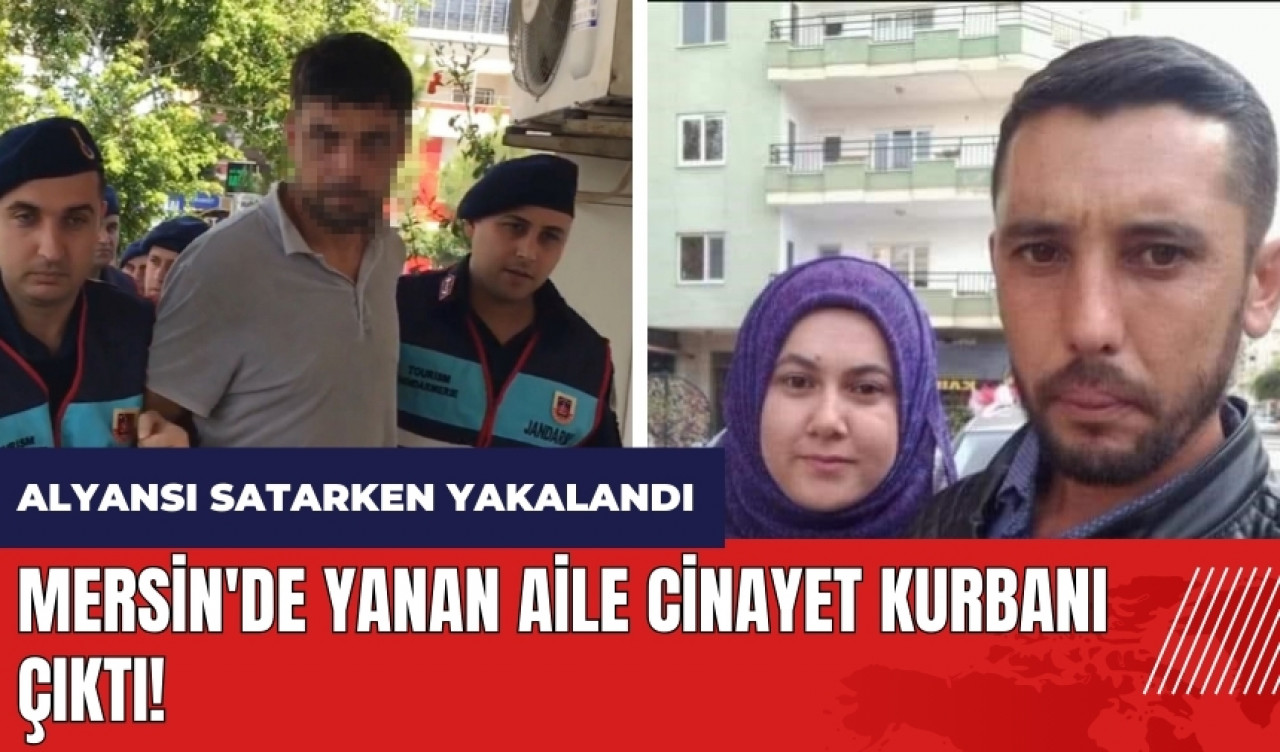 Mersin'de yanan aile c*nayet kurbanı çıktı! Alyansı satarken yakalandı