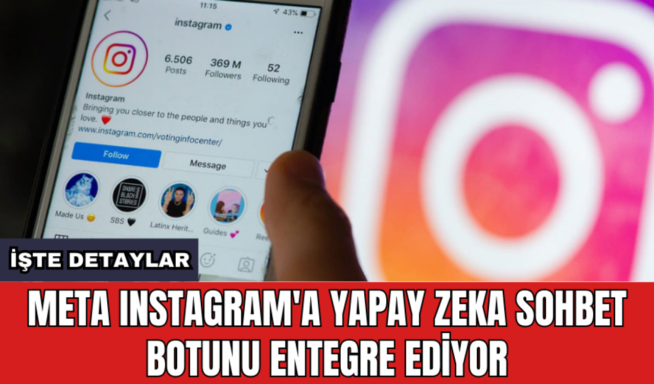 Meta Instagram'a yapay zeka sohbet botunu entegre ediyor