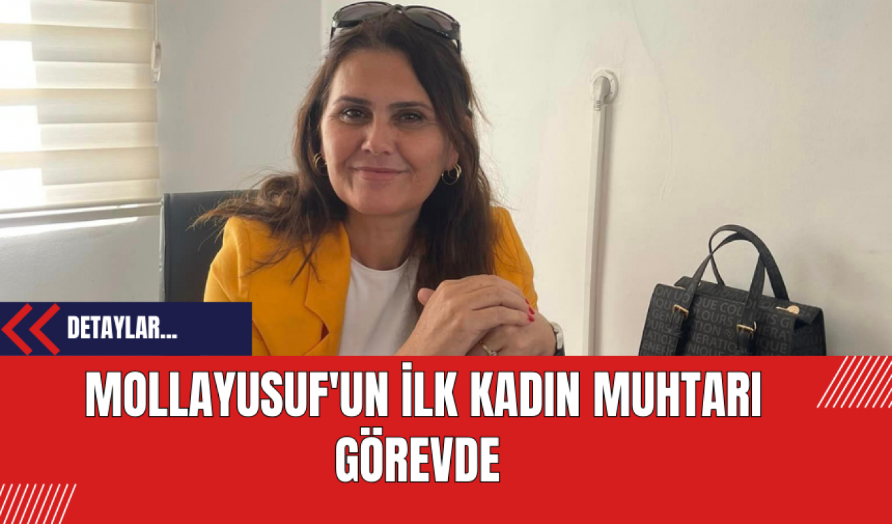 Mollayusuf'un İlk Kadın Muhtarı Görevde