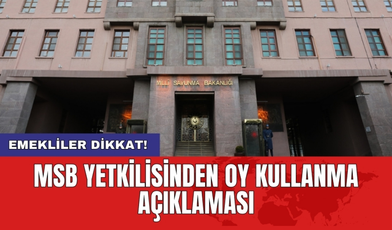 MSB yetkilisinden oy kullanma açıklaması