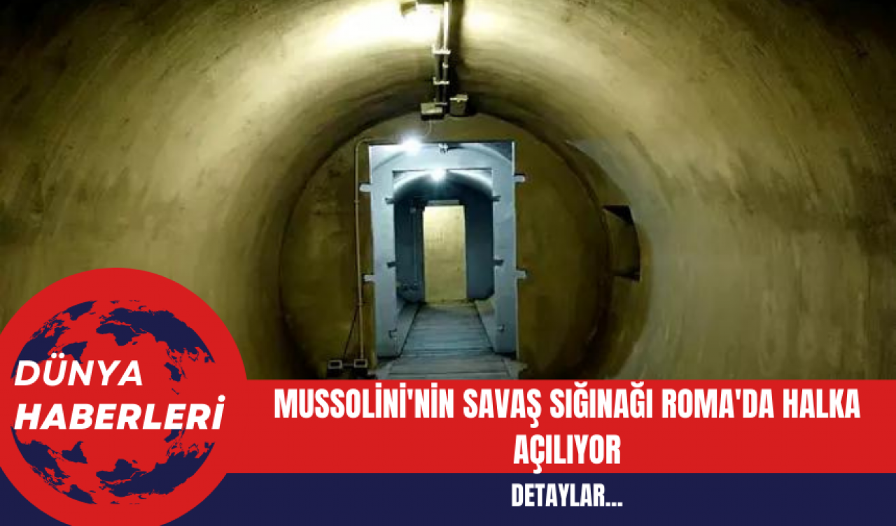 Mussolini'nin Savaş Sığınağı Roma'da Halka Açılıyor