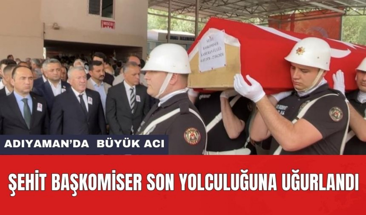 Adıyaman'da ki Feci Olayda Şehit Olan Başkomiser Üçgül Son Yolculuğuna Uğurlandı