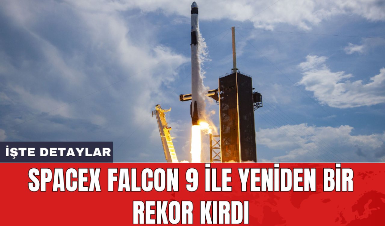 SpaceX Falcon 9 ile yeniden bir rekor kırdı