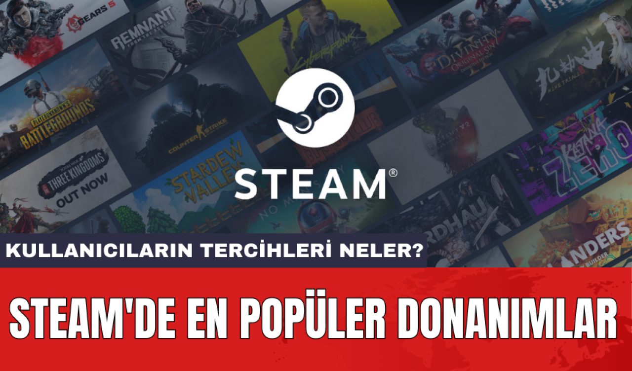 Steam'de en popüler donanımlar: Kullanıcıların tercihleri neler?