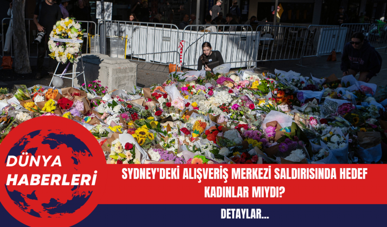 Sydney'deki Alışveriş Merkezi Saldırısında Hedef Kadınlar mıydı?