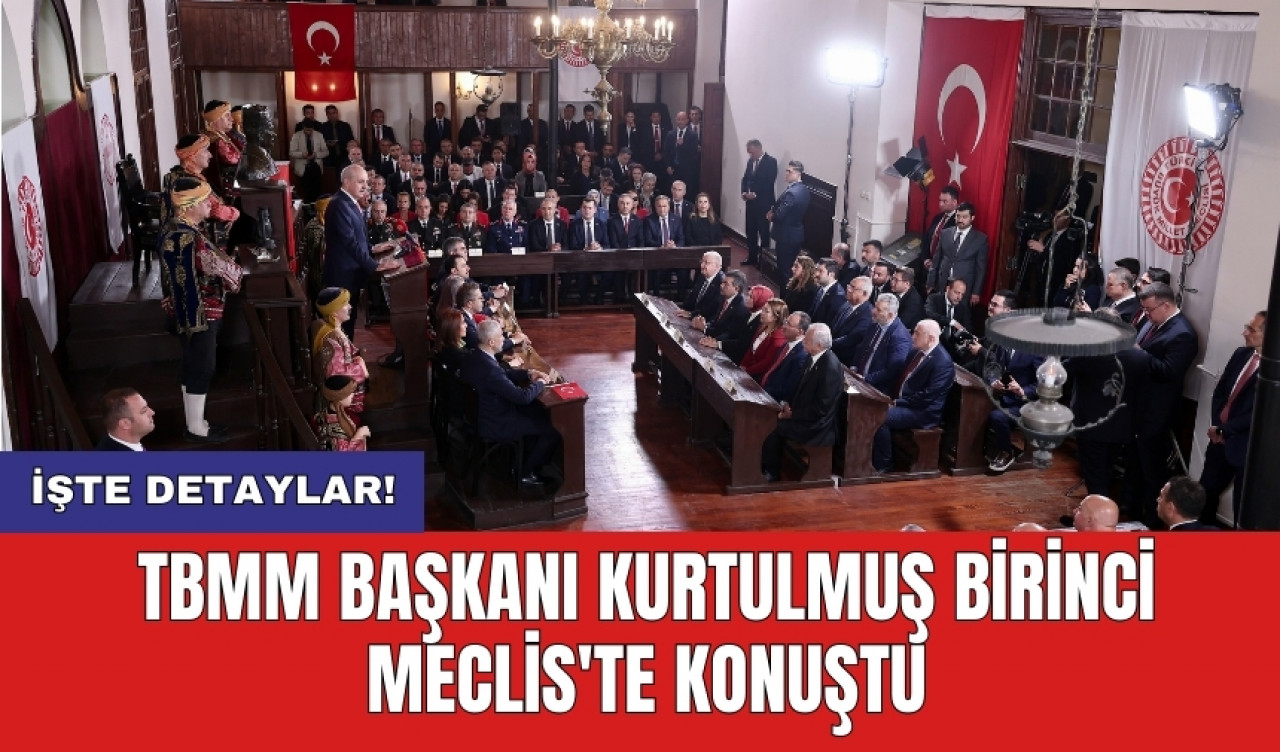 TBMM Başkanı Kurtulmuş Birinci Meclis'te konuştu