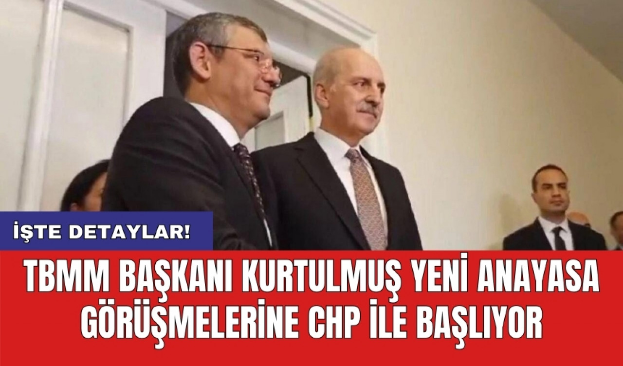 TBMM Başkanı Kurtulmuş yeni anayasa görüşmelerine CHP ile başlıyor