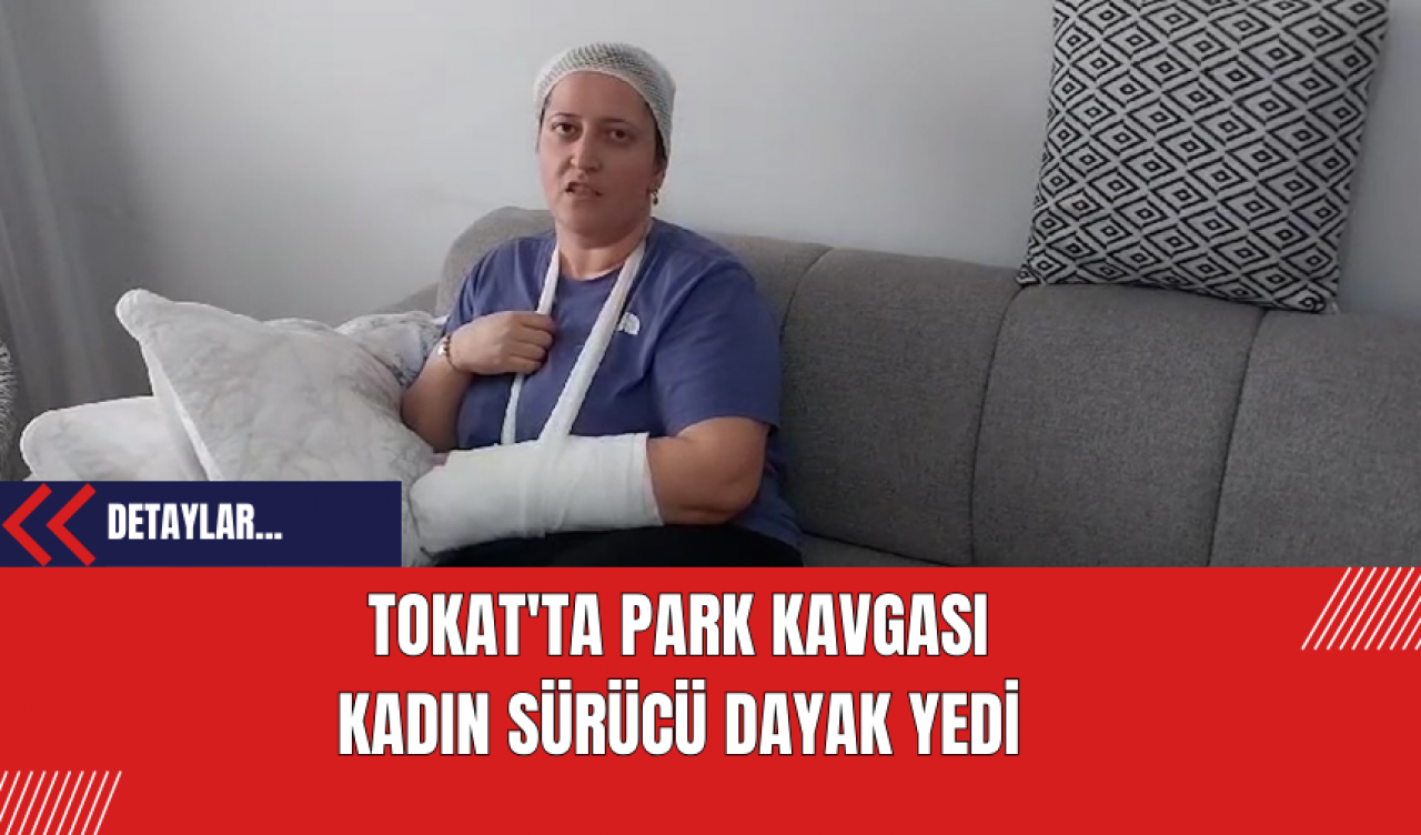 Tokat'ta Park Kavgası: Kadın Sürücü Dayak Yedi