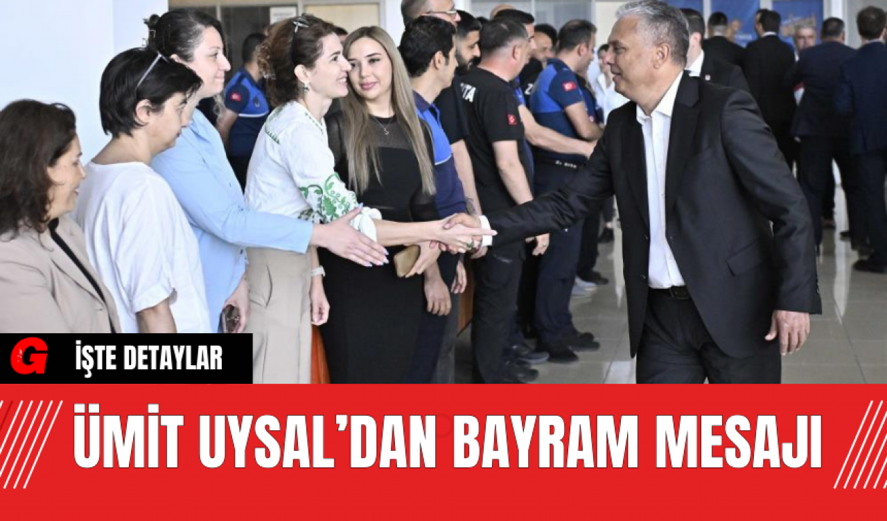 Ümit Uysal’dan Bayram Mesajı