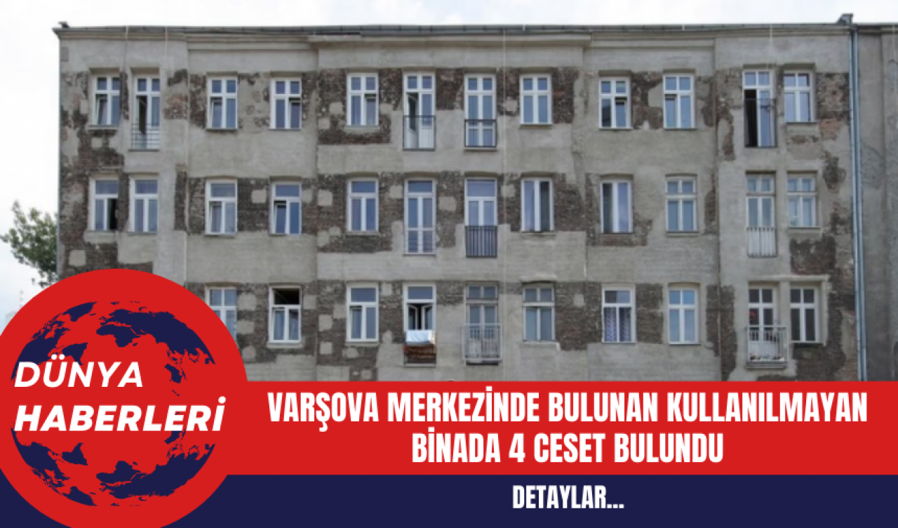 Varşova Merkezinde Bulunan Kullanılmayan Binada 4 Cansız Beden Bulundu