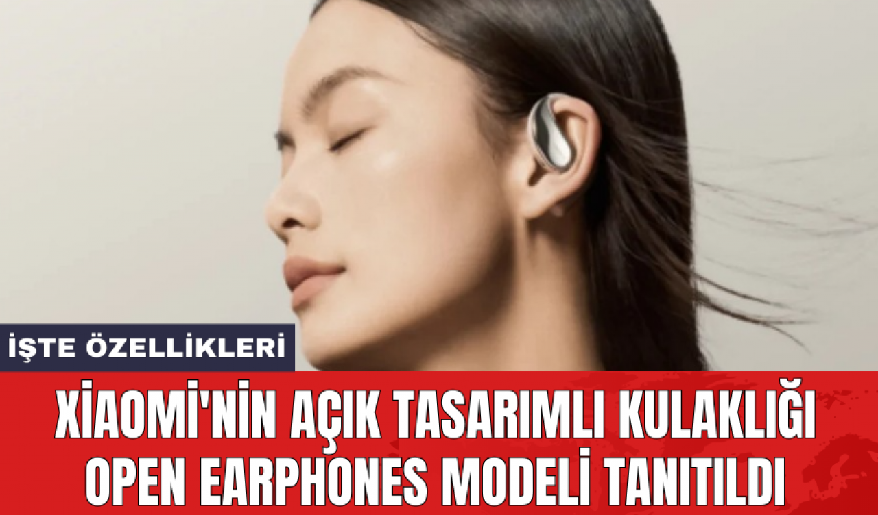 Xiaomi'nin açık tasarımlı kulaklığı Open Earphones modeli tanıtıldı