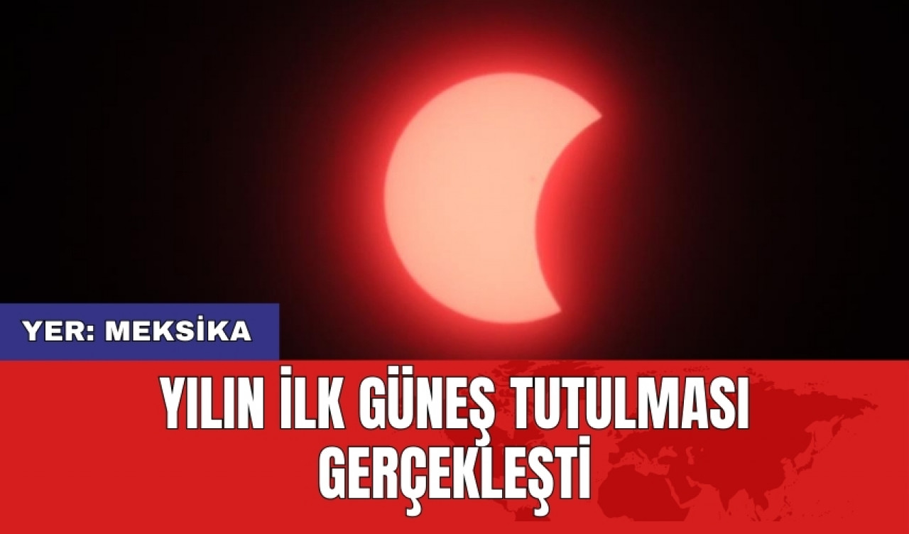 Yılın ilk Güneş tutulması gerçekleşti