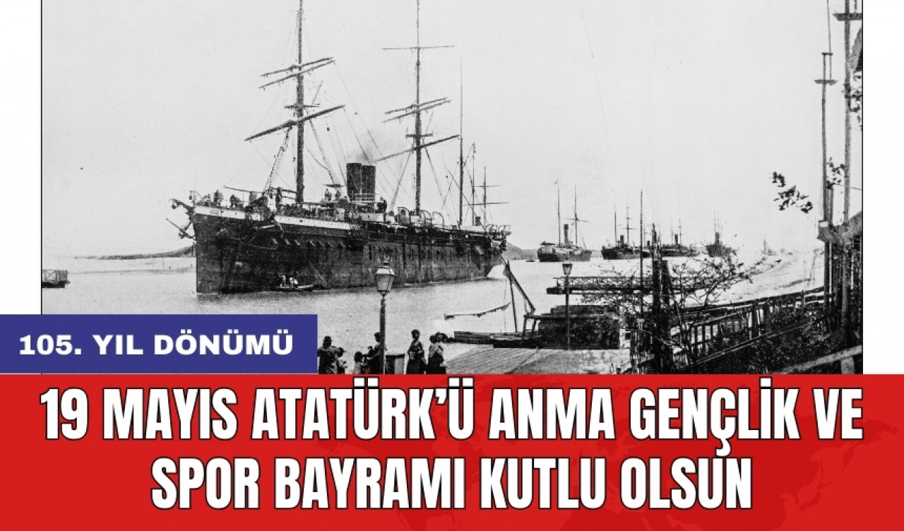 19 Mayıs Atatürk’ü Anma Gençlik ve Spor Bayramı kutlu olsun