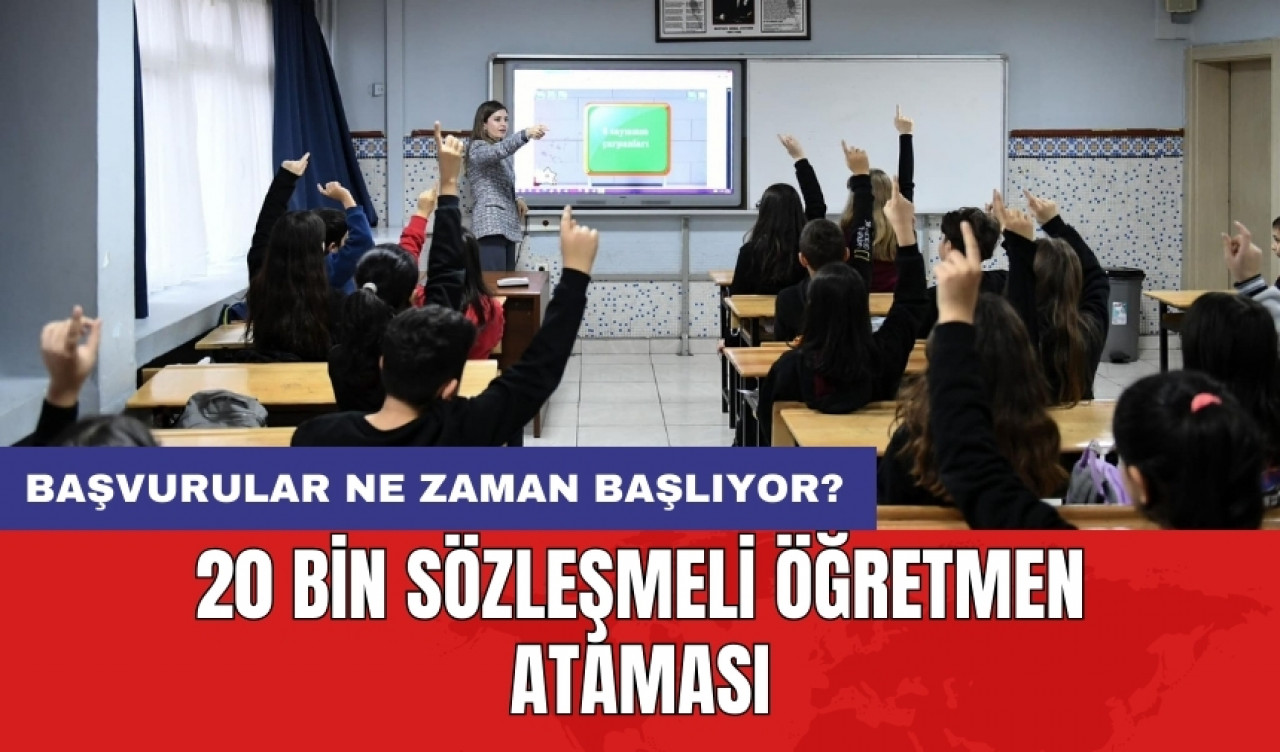 20 bin sözleşmeli öğretmen ataması: Başvurular ne zaman başlıyor?