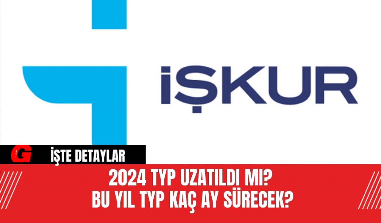 2024 TYP Uzatıldı mı? Bu Yıl TYP Kaç Ay Sürecek?