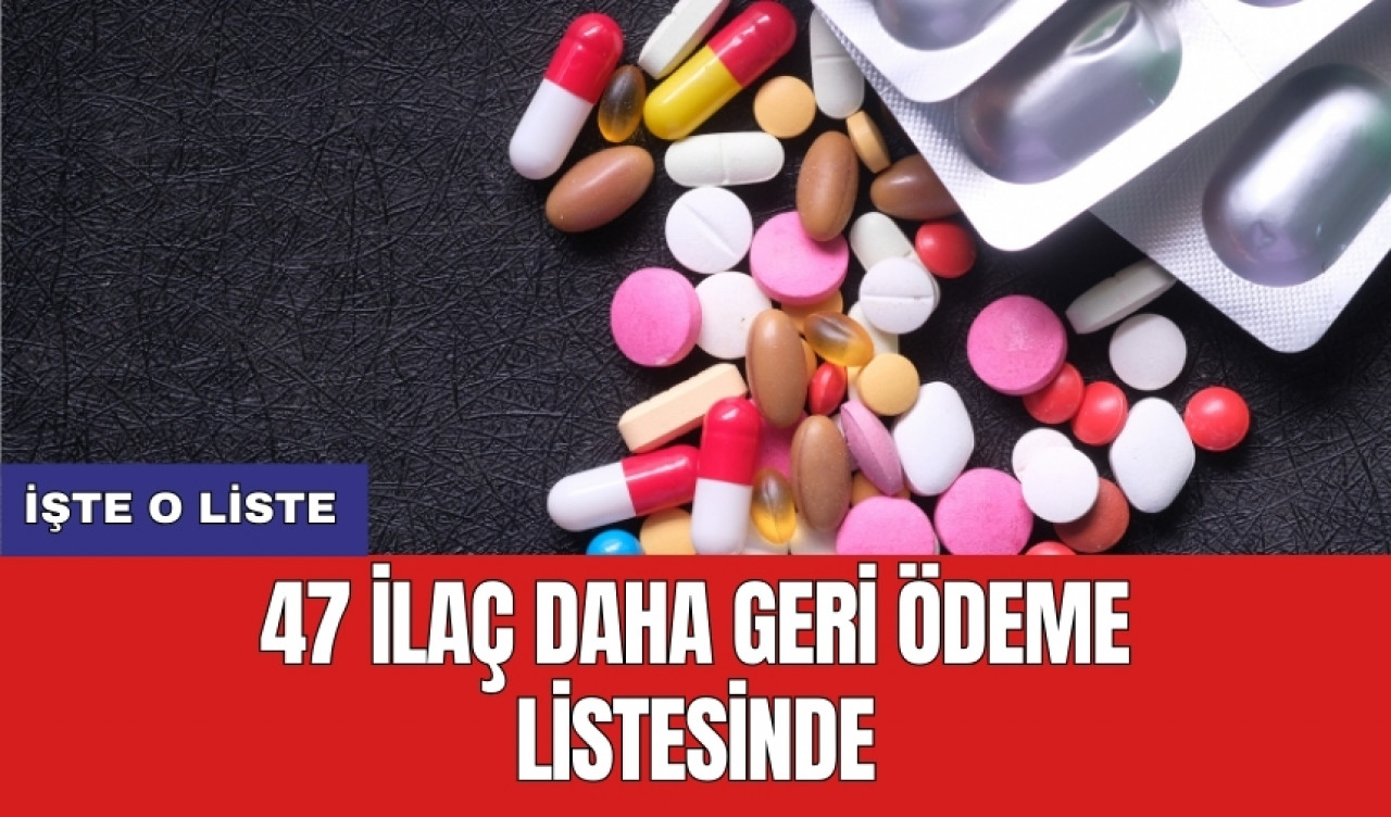 47 ilaç daha geri ödeme listesinde: İşte o liste