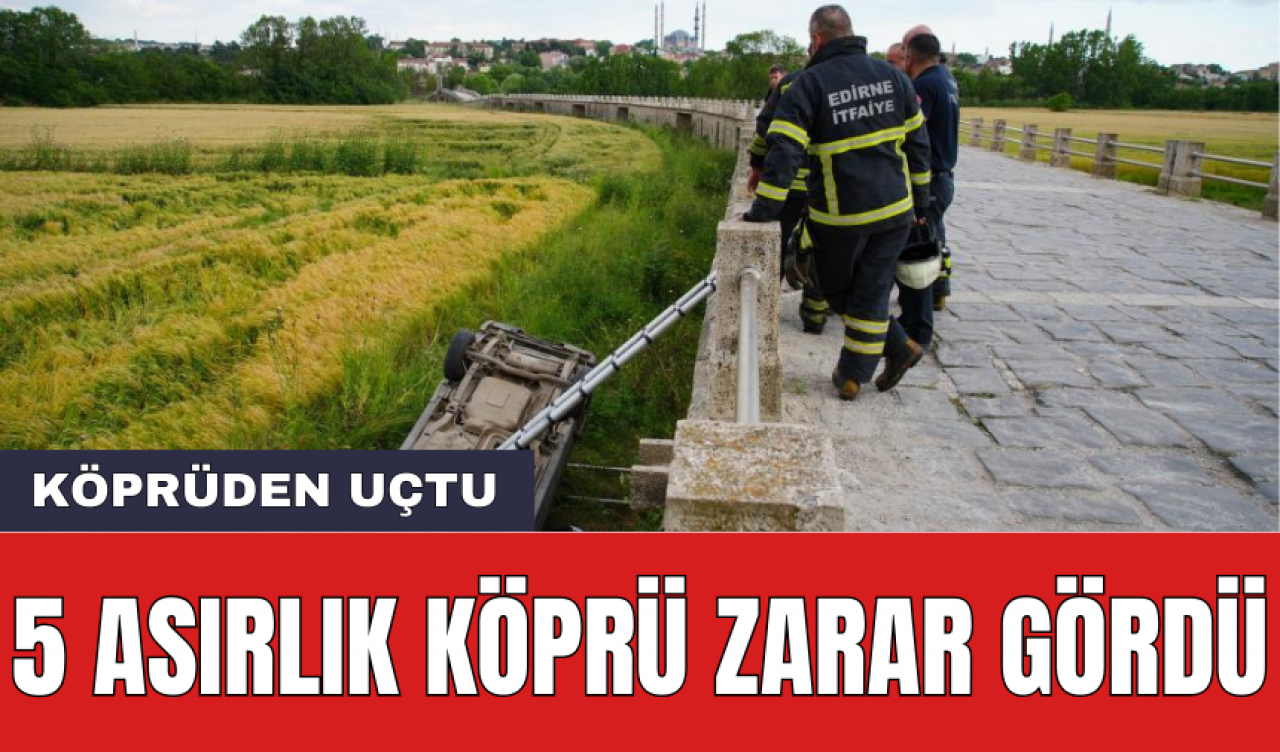 Alkollü Sürücü 5 Asırlık Köprüye Zarar Verdi