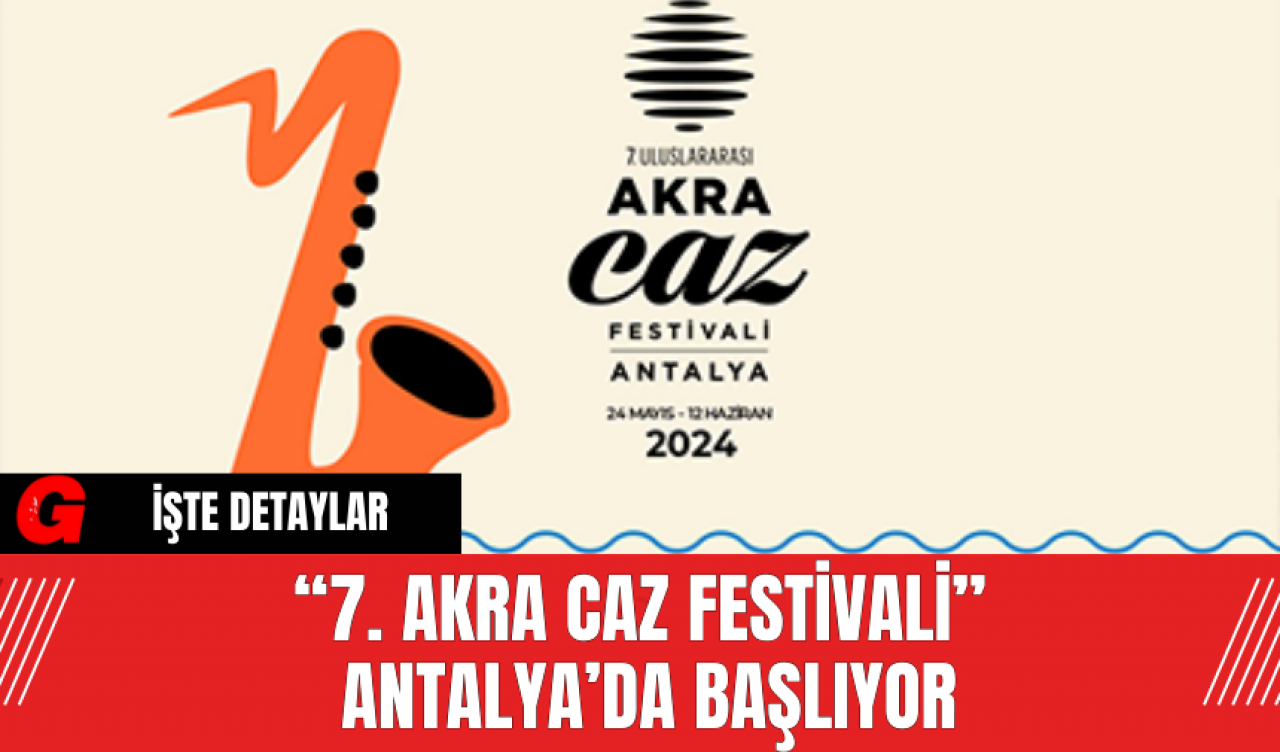 “7. Akra Caz Festivali” Antalya’da Başlıyor