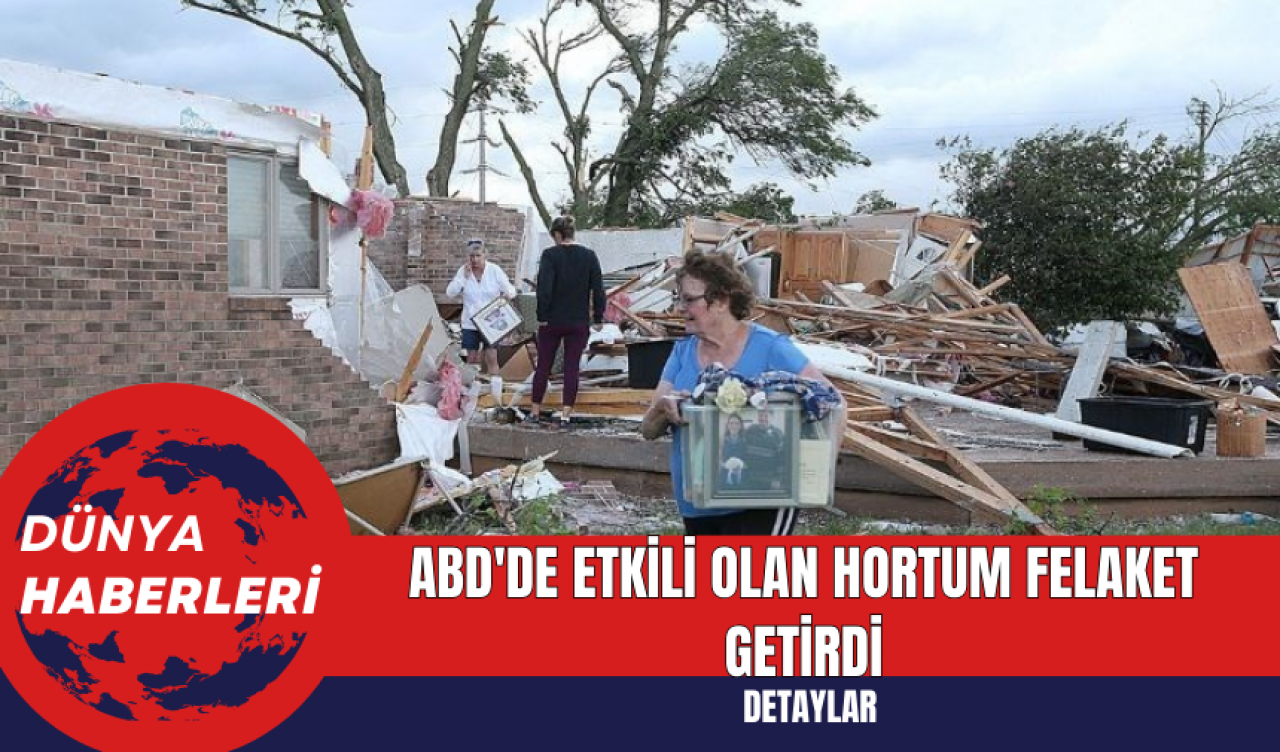 ABD'de Etkili Olan Hortum Felaket Getirdi