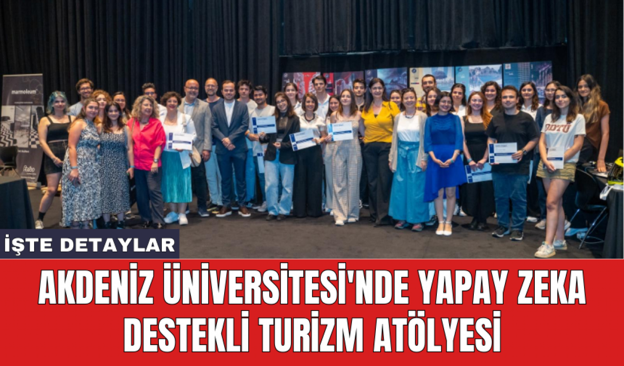 Akdeniz Üniversitesi'nde Yapay Zeka Destekli Turizm Atölyesi