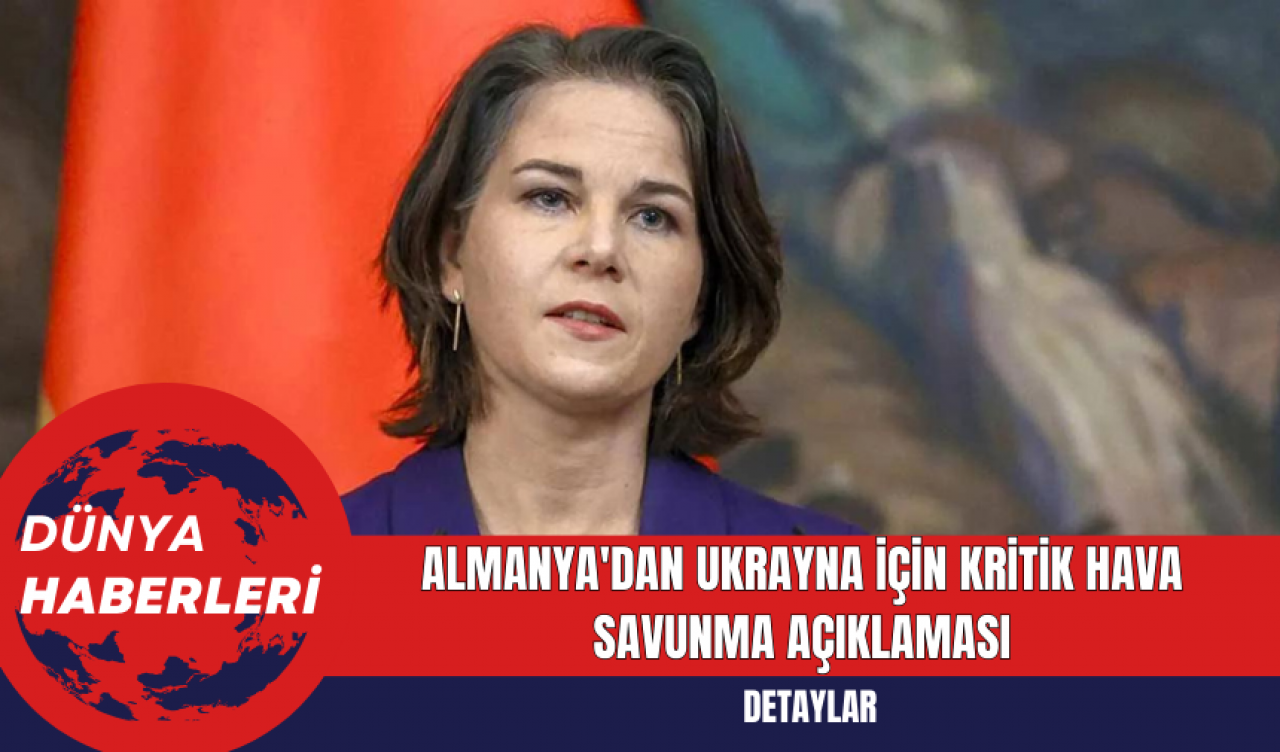 Almanya'dan Ukrayna İçin Kritik Hava Savunma Açıklaması