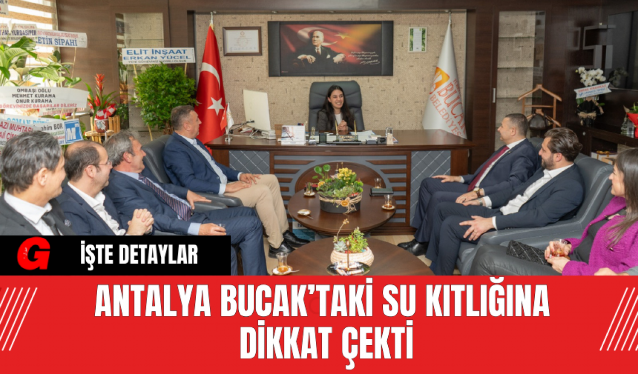 Antalya Bucak’taki Su Kıtlığına Dikkat Çekti