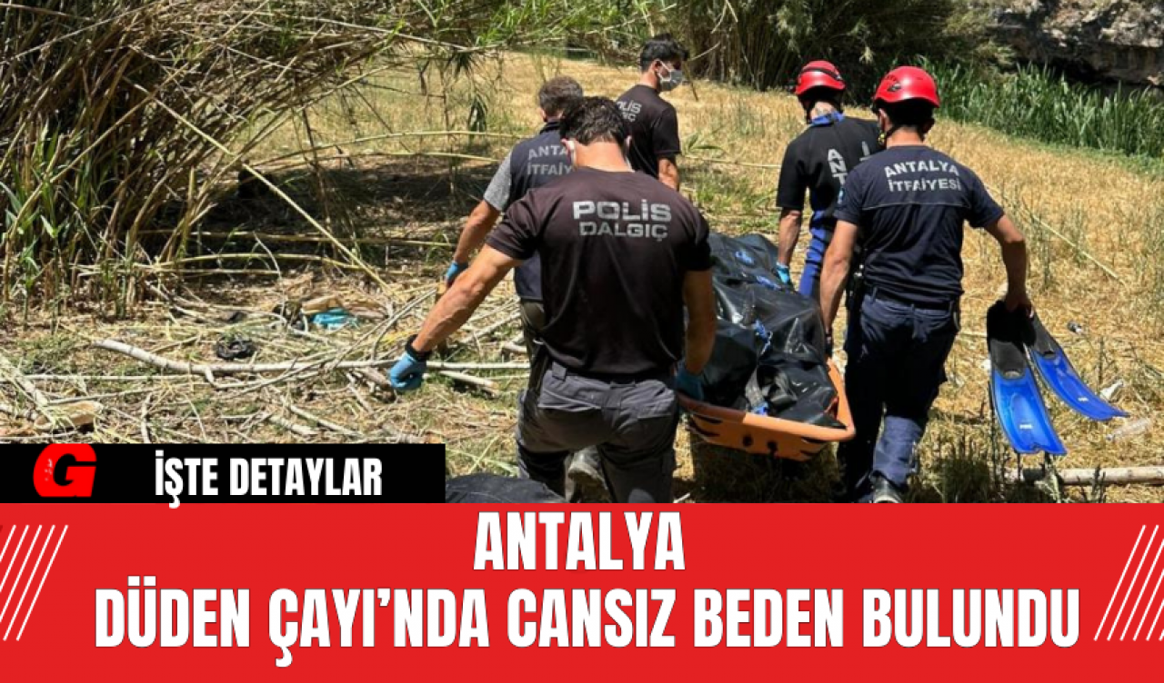 Antalya Düden Çayı’nda Cansız Beden Bulundu