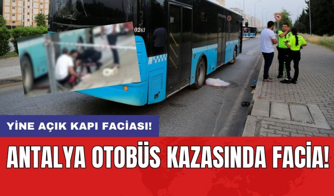 Antalya otobüs kazasında facia!