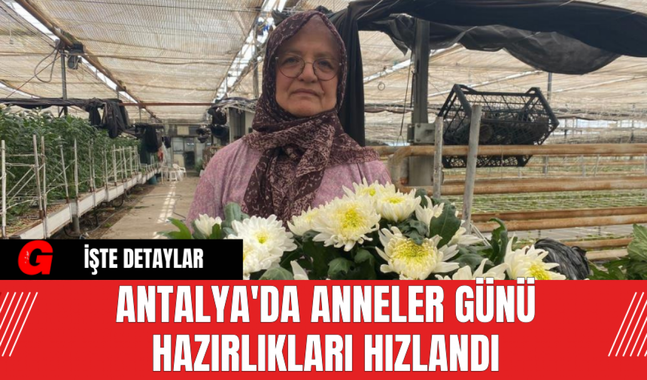 Antalya'da  Anneler Günü Hazırlıkları Hızlandı