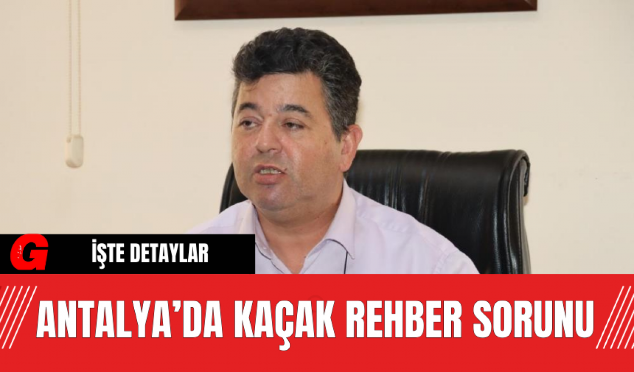 Antalya’da Kaçak Rehberlik Sorunu