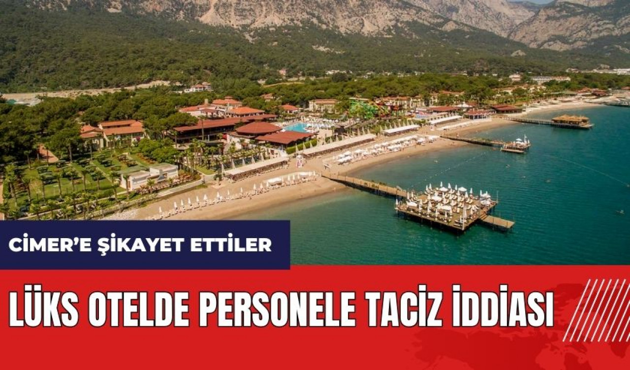 Antalya'da lüks otelde personele tac*z iddiası