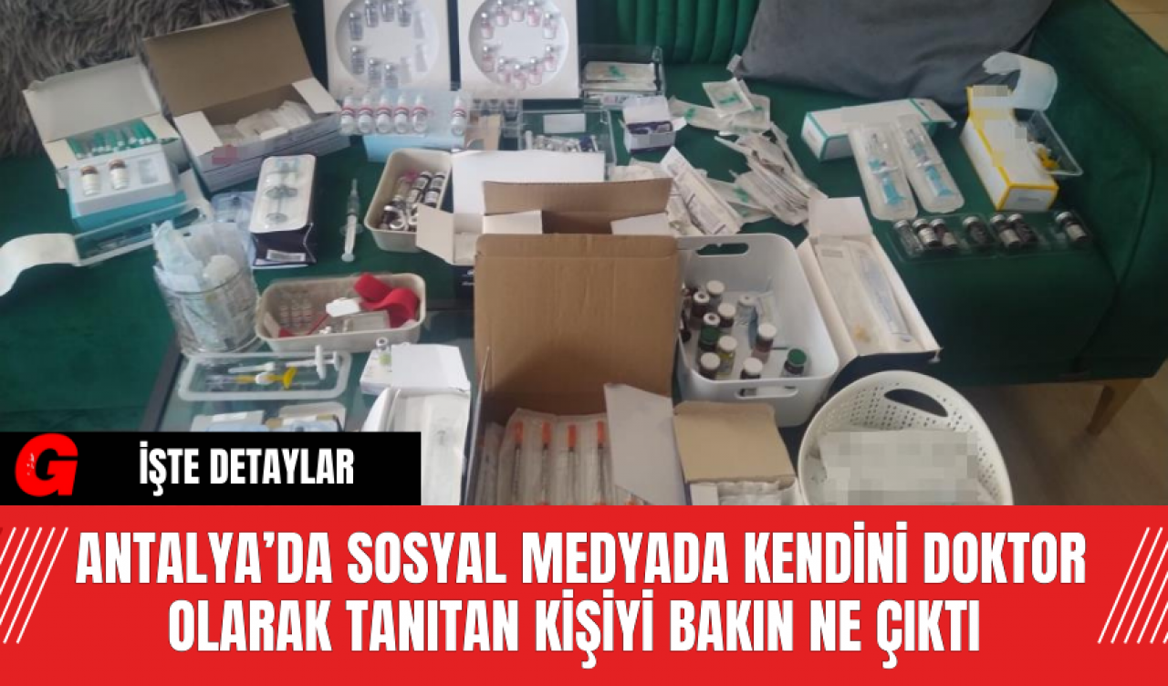 Antalya’da Sosyal Medyada Kendini Doktor Olarak Tanıtan Kişiyi Bakın Ne Çıktı?