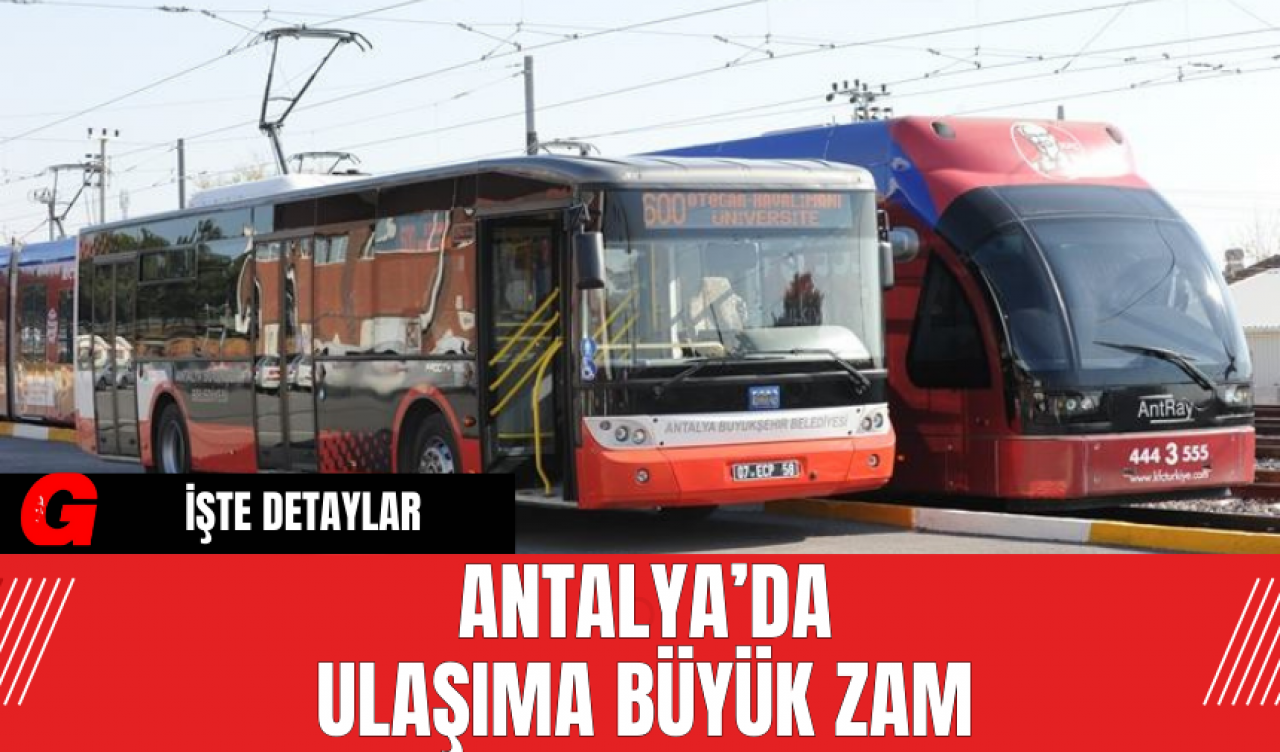 Antalya’da Ulaşıma Büyük Zam