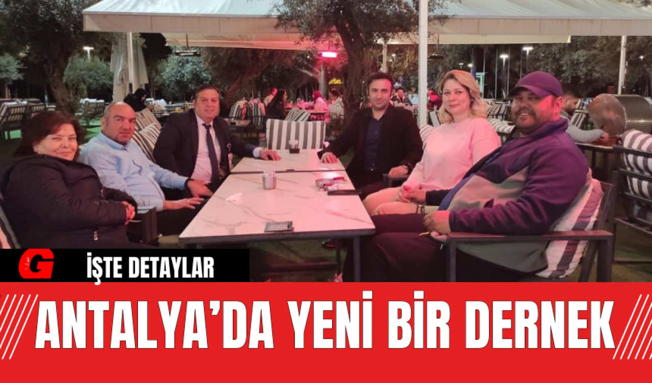 Antalya’da Yeni Bir Dernek