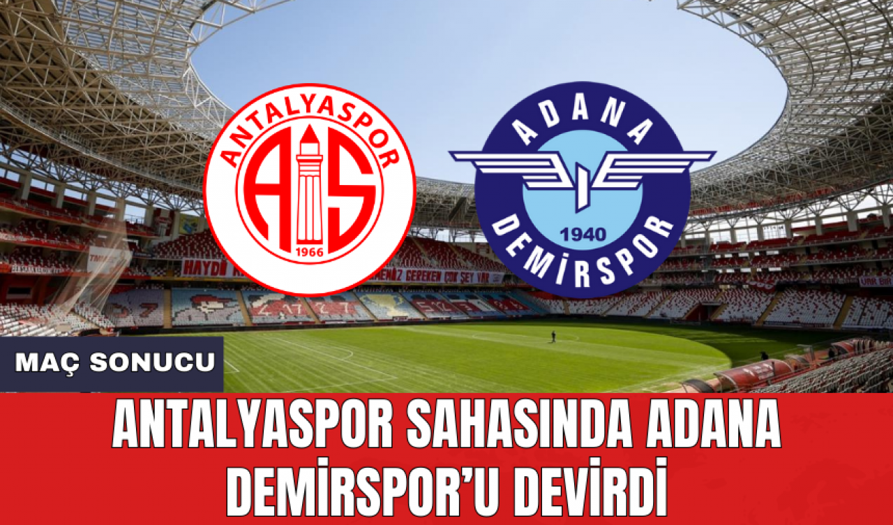 Antalyaspor Adana Demirspor Anlık Anlatım